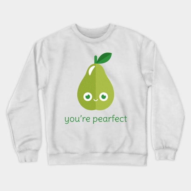 You're Pearfect Crewneck Sweatshirt by slugbunny